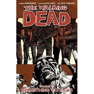 Walking Dead Volume 17: Something to Fear (2012)