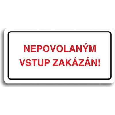 Accept Piktogram ,,NEPOVOLANÝM VSTUP ZAKÁZANÝ" (160 × 80 mm) (biela tabuľka – farebná tlač