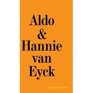 Aldo & Hannie van Eyck. Excess of Architecture | Hannie Aldo/Van Eyck (ISBN: 9783753303710)