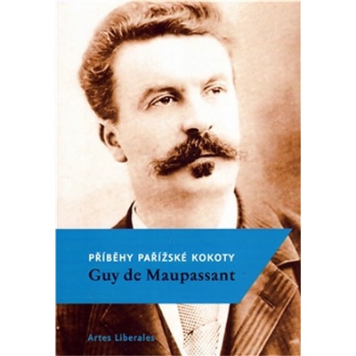 Příběhy pařížské kokoty - de Maupassant Guy