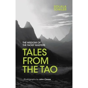Tales from the Tao | Solala Towler, John Cleare (ISBN: 9781786780416)