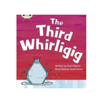 Image 1 of Bug Club Phonics Fiction Year 1 Phase 5 Set 20 The Third Whirligig | Paul Shipton