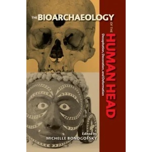 Bioarchaeology of the Human Head | Clark Spencer Larsen, Michelle Bonogofsky (ISBN: 9780813061771)
