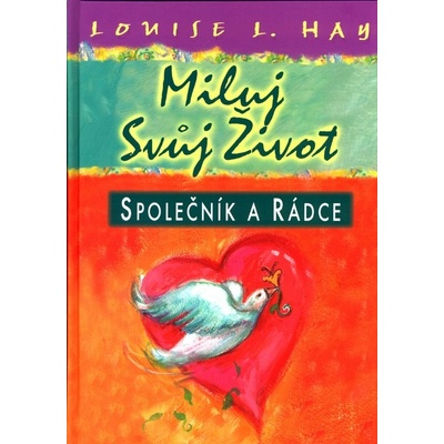 Miluj svůj život - společník a rádce - Louise L. Hay