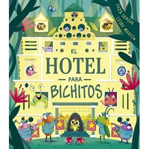 Hotel Para Bichitos, El | Leire Martin (ISBN: 9788491455165)