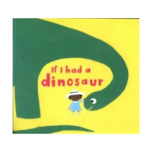 If I had a dinosaur | Gabby Dawnay, Alex Barrow (ISBN: 9780500651506)