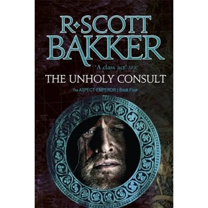 Unholy Consult | Scott R. Bakker (ISBN: 9780356508719)