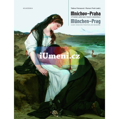 Mnichov Praha - Výtvarné umění mezi tradicí a modernou - Taťána Patrasová