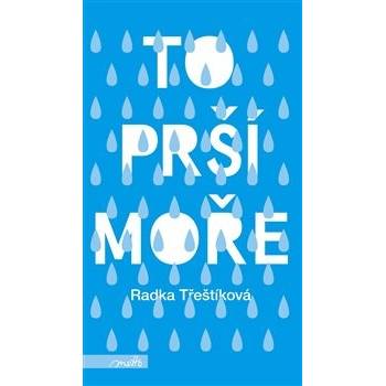 To prší moře brož. | Daniel Špaček, Radka Třeštíková