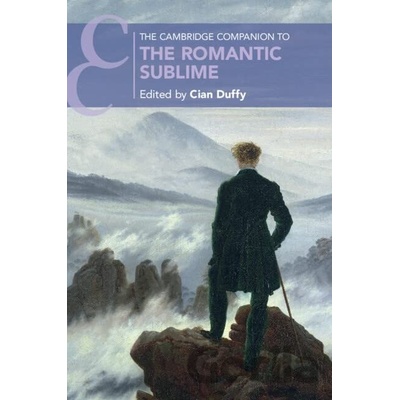 The Cambridge Companion to the Romantic Sublime - Cian Duffy