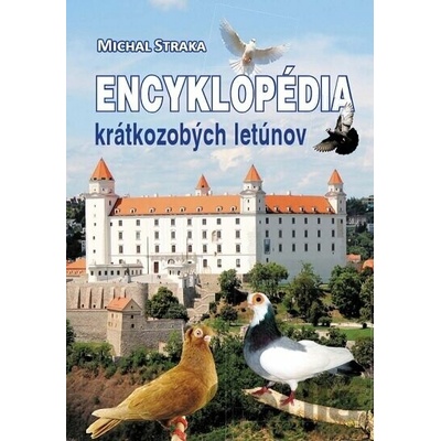 Encyklopédia krátkozobých letúnov - Michal Straka