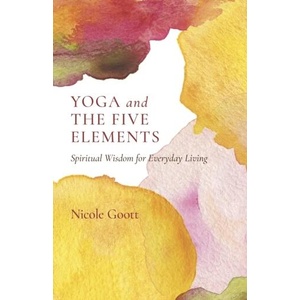 Yoga and the Five Elements - Spiritual Wisdom for Everyday Living (ISBN: 9781803412672)