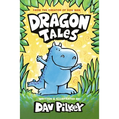 Dragon Tales - Dav Pilkey, Scholastic