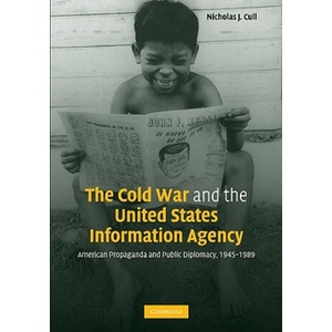 Cold War and the United States Information Agency | Nicholas J. Cull (2009)