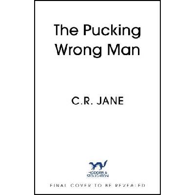 The Pucking Wrong Man | C. R. Jane