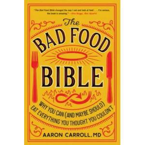 Bad Food Bible | Aaron Carroll, Nina Teicholz (ISBN: 9781328505774)