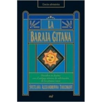 La baraja gitana : descubra su destino con el antiguo sistema de adivinación de los gitanos rusos