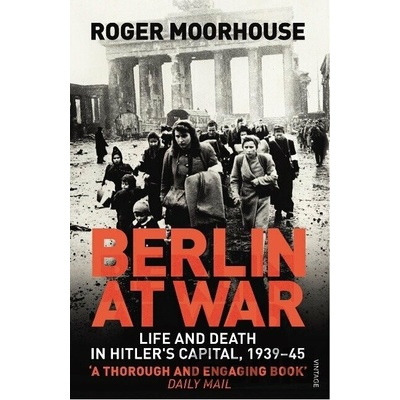 Berlin at War Moorhouse Roger