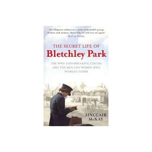 Secret Life of Bletchley Park | Sinclair McKay (ISBN: 9781845136338)