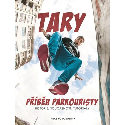 Tary Příběh parkouristy - Taras Povoroznyk