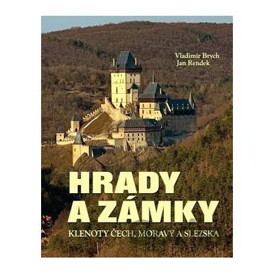 Hrady a zámky (Klenoty Čech, Moravy a Slezska) - Vladimír Brych, Jan Rendek