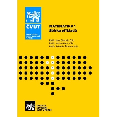 MATEMATIKA 1. Sbírka příkladů - Jura Charvát