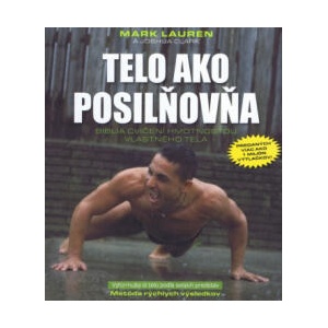 Telo ako posilňovňa | Mark Lauren, Joshua Clark (ISBN: 9788089311491)