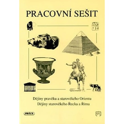 Dějiny pravěku a starověkého Orientu, starov. Řecka a Říma pracovní sešit