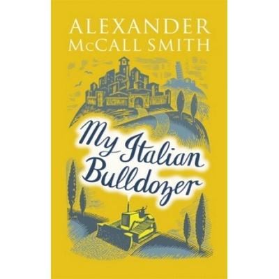 My Italian Bulldozer McCall Smith Alexander Paperback