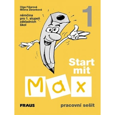 Start mit Max 1 Pracovní sešit Olga Fišarová Milena Zbranková
