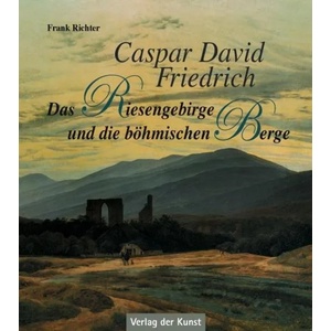 Caspar David Friedrich - Das Riesengebirge und die böhmischen Berge | Frank Richter (2012)