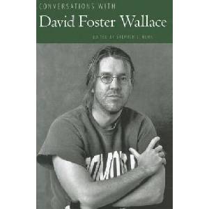 Conversations with David Foster Wallace | Stephen J. Burn (ISBN: 9781617032271)