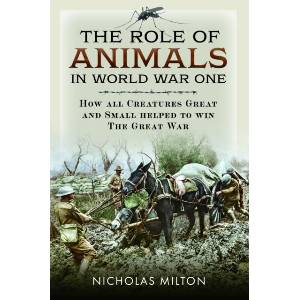 The Role of Animals in World War One (ISBN: 9781036113155)