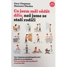 Co jsem měl vědět dřív, než jsme se stali rodiči: Gary Chapman, Shannon Warden