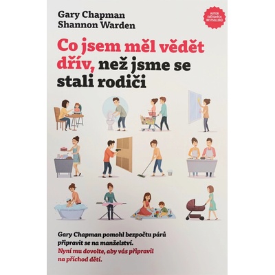 Co jsem měl vědět dřív, než jsme se stali rodiči: Gary Chapman, Shannon Warden