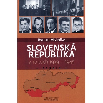 Slovenská republika v rokoch 1939- 1945 - Roman Michelko