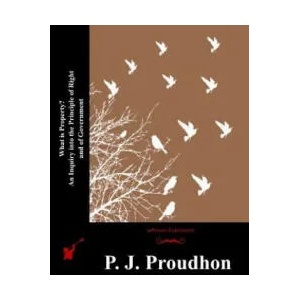 What Is Property? an Inquiry Into the Principle of Right and | Pierre-Joseph Proudhon (ISBN: 9781512302219)