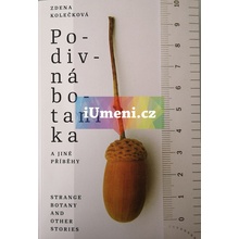 Zdena Kolečková / Podivná botanika a jiné příběhy | Jiří Černický, Zdena Kolečková