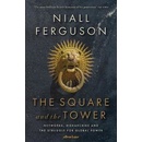 The Square and the Tower - Niall Ferguson