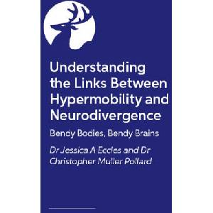 Understanding the Links Between Hypermobility and Neurodivergence (ISBN: 9781399831321)