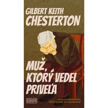 Muž, ktorý vedel priveľa - Gilbert Keith Chesterton