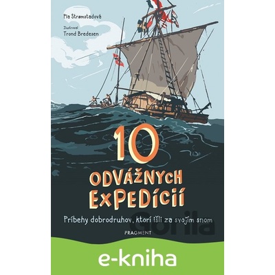 10 odvážnych expedícií - Pia Stromstadová