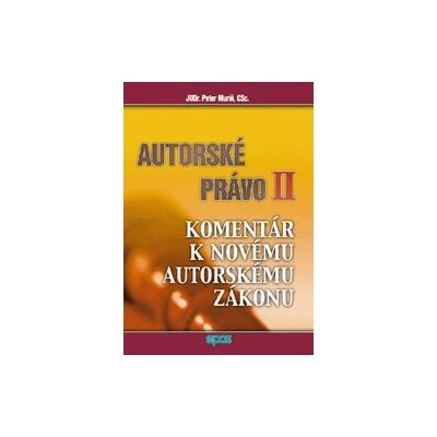 Autorské právo II - Komentár k novému autorskému zákonu (Peter Muríň) (