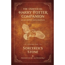 The Unofficial Harry Potter Companion Volume 1: Sorcerer's Stone: An In-Depth Exploration Alohomora!