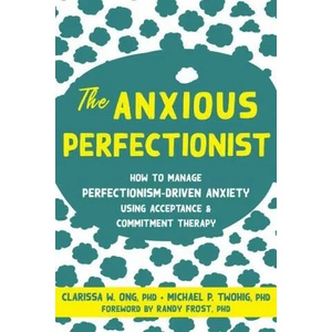 Anxious Perfectionist | Michael P. Twohig, Randy Frost (ISBN: 9781684038459)