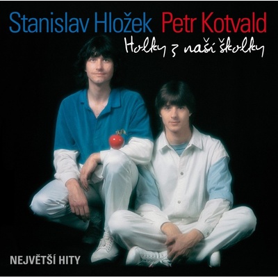 Petr Kotvald & Stanislav Hložek - Holky z naší školky - Největší hity CD