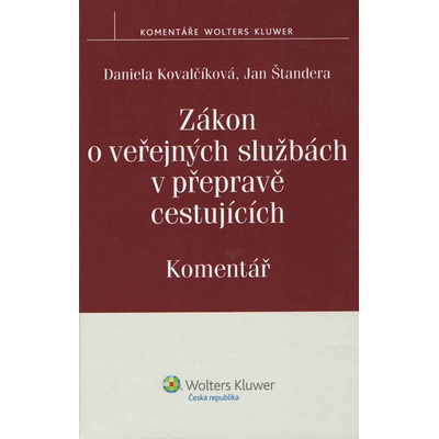 Zákon o veřejných službách v přepravě cestujících Komentář - Daniela Kovalčíková, JUDr. Jan Štandera