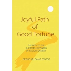 Joyful Path of Good Fortune | Geshe Kelsang Gyatso (ISBN: 9781910368527)