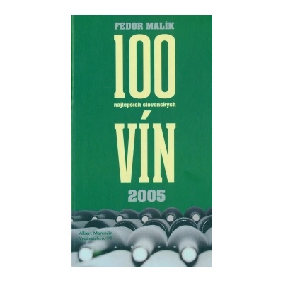 100 najlepších slovenských vín 2005 SK - Fedor Malík