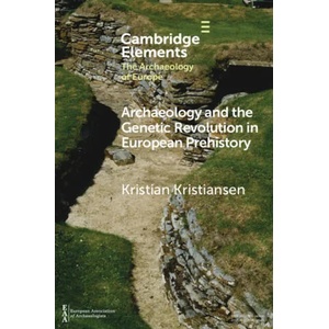 Archaeology and the Genetic Revolution in European Prehistory | Kristian Kristiansen (ISBN: 9781009228688)